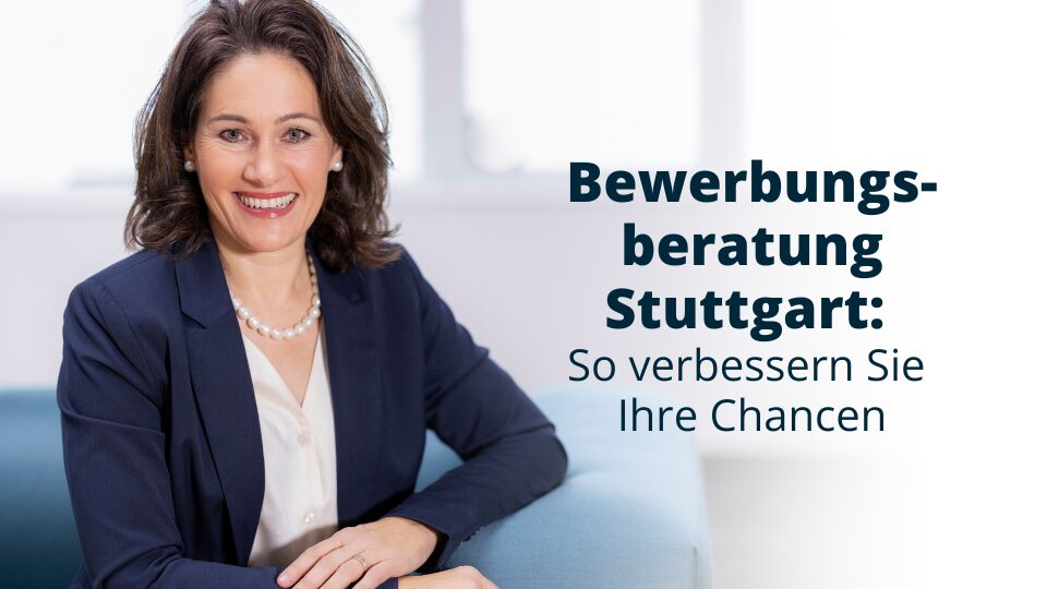 Bewerbungsberatung Stuttgart Chancen Bewerbung verbessern Bewerbungsberatung Stuttgart für bessere Chancen im Bewerbungsprozess