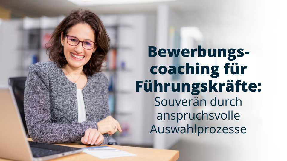 Bewerbungscoaching für Führungskräfte zur Vorbereitung auf Vorstellungsgespräche