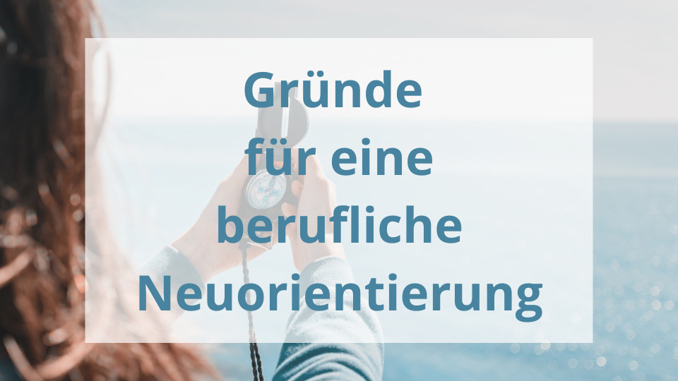 Gründe für eine berufliche Neuorientierung